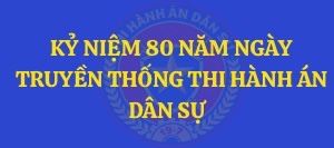 ky-niem-80-nam-ngay-truyen-thong-thi-hanh-an-dan-su