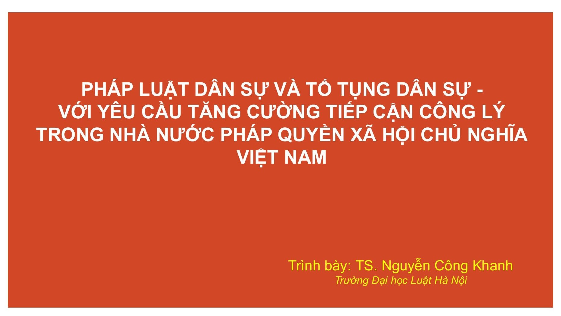 Pháp luật dân sự và tố tụng dân sự Việt Nam - Yêu cầu với tăng cường tiếp cận công lý trong Nhà nước pháp quyền xã hội chủ nghĩa Việt Nam