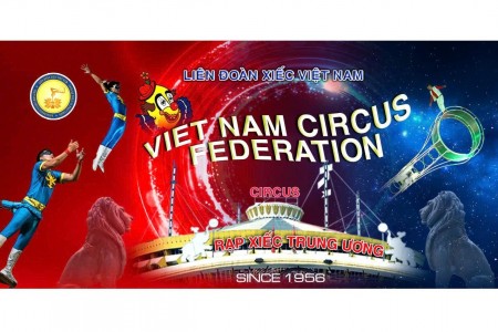 Liên đoàn Xiếc Việt Nam - Ngọn lửa giữ gìn và thắp sáng nghệ thuật Xiếc nước nhà