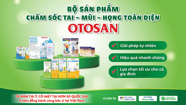 Otosan - Giải pháp chăm sóc từ tự nhiên, chìa khóa bảo vệ Tai Mũi Họng cho cả gia đình