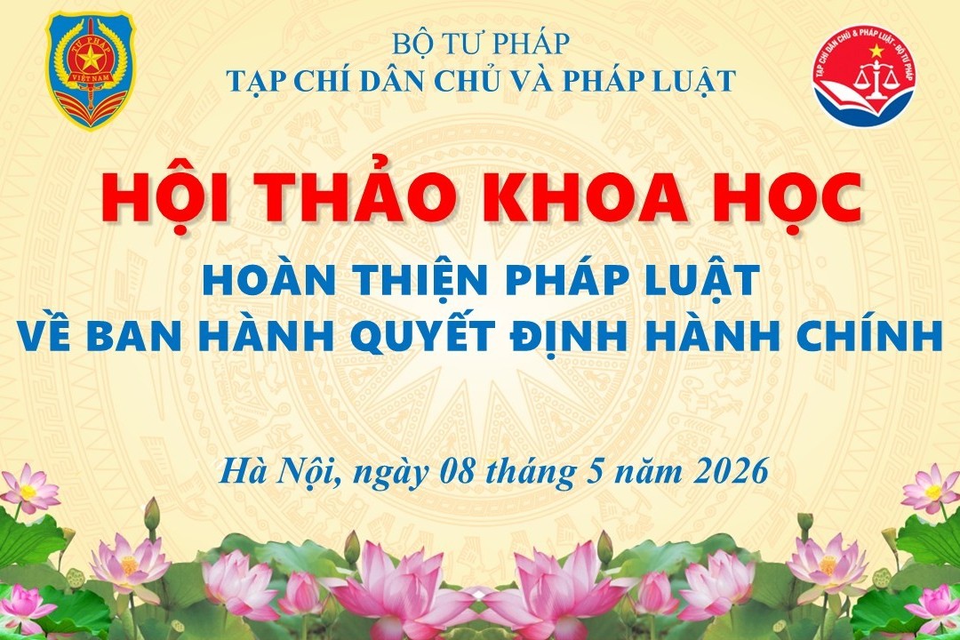 Hội thảo khoa học "Hoàn thiện pháp luật về ban hành quyết định hành chính"