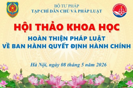 Hội thảo khoa học "Hoàn thiện pháp luật về ban hành quyết định hành chính"
