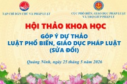 Hội thảo khoa học “Góp ý dự thảo Luật Phổ biến, giáo dục pháp luật (sửa đổi)”