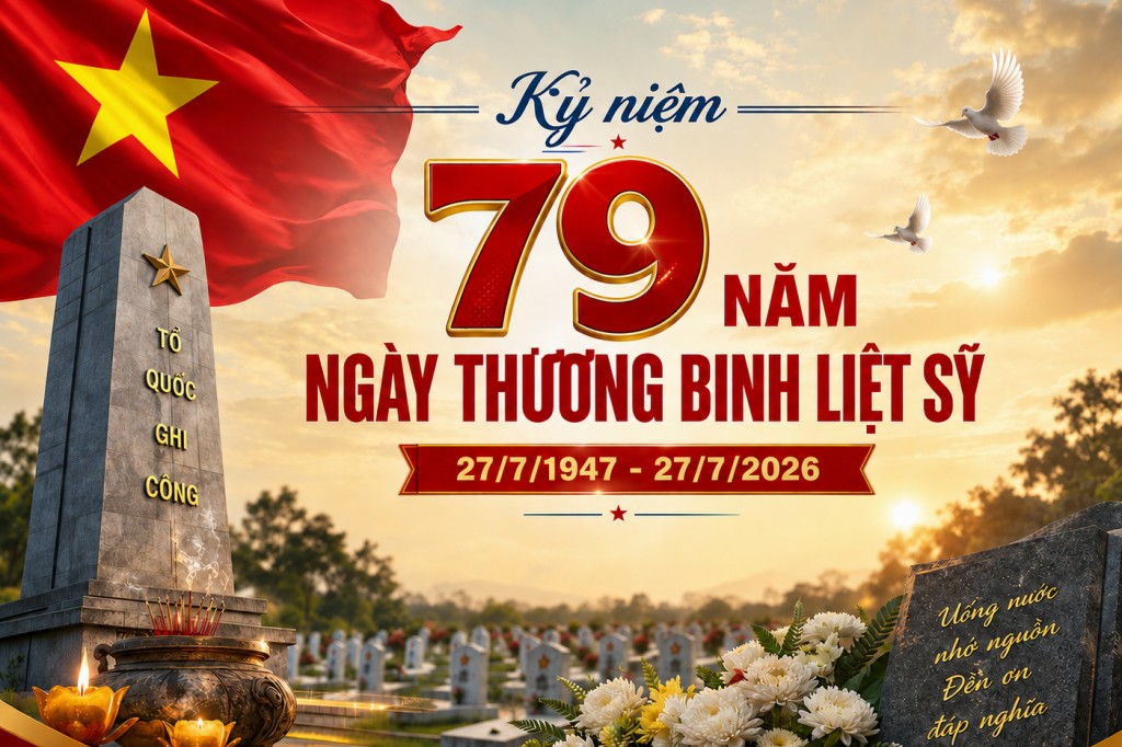 Ngày Thương binh Liệt sĩ: Từ đạo lý tri ân đến sức mạnh phát triển của dân tộc
