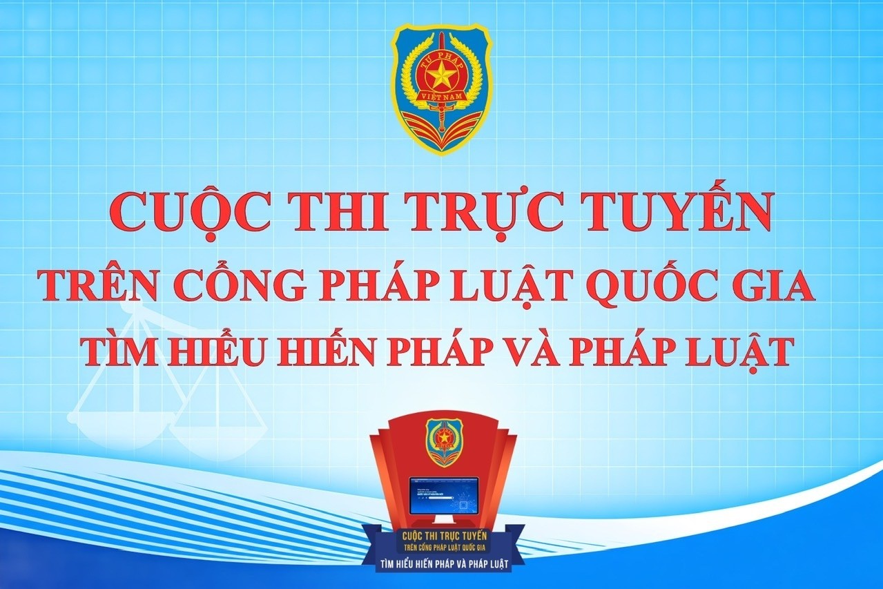 Lan tỏa Cuộc thi trực tuyến trên Cổng Pháp luật quốc gia 
tìm hiểu Hiến pháp và pháp luật