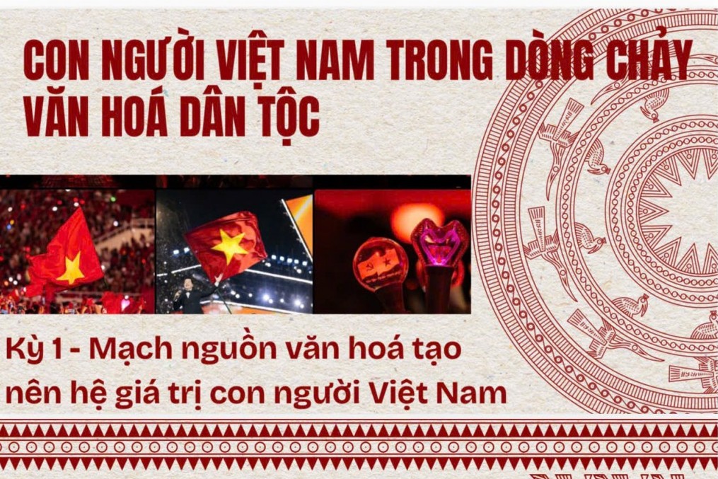 Con người Việt Nam trong dòng chảy văn hóa dân tộc (Kỳ 1)