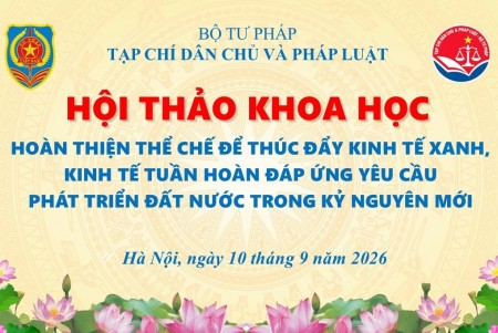 Hội thảo khoa học “Hoàn thiện thể chế để thúc đẩy kinh tế xanh, kinh tế tuần hoàn đáp ứng yêu cầu phát triển đất nước trong kỷ nguyên mới”