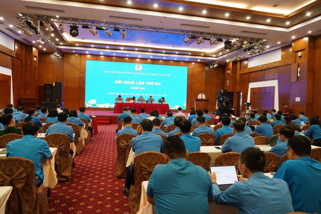 Hội nghị lần thứ 3 Ban Chấp hành Tổng Liên đoàn Lao động Việt Nam khoá XIV tập trung nhiều nội dung trọng tâm