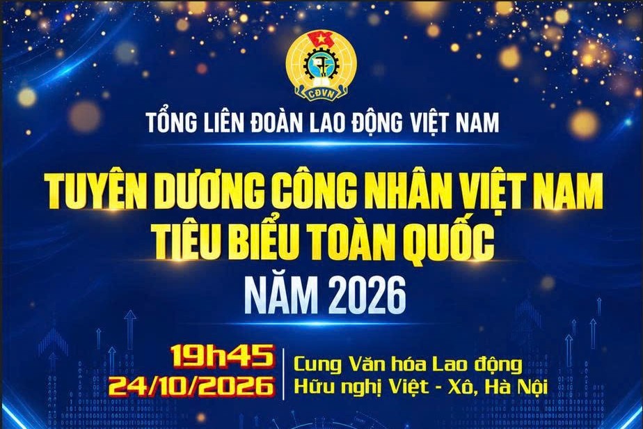 Tuyên dương 10 Công nhân Việt Nam tiêu biểu toàn quốc năm 2026