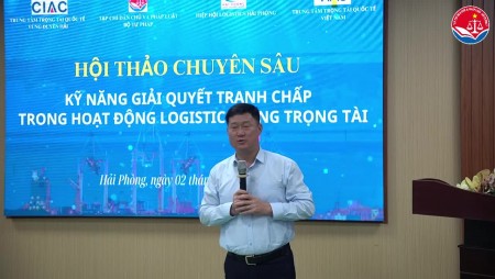 hoi thao chuyen sau ky nang giai quyet tranh chap trong hoat dong logistics bang trong tai ngay 02112024 tai thanh pho hai phong
